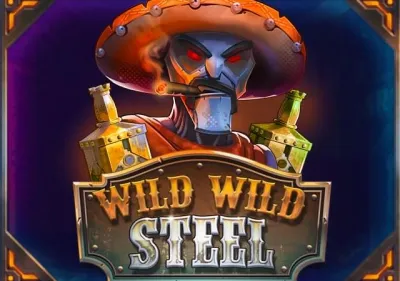 Wild Wild Steel